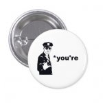 youre_your_grammar_police_pinback_button-rbb05c326b52346cdae8e0b06be9d397c_x7j12_8byvr_324.jpg